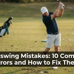 Backswing Mistakes: 10 Common Errors and How to Fix Them