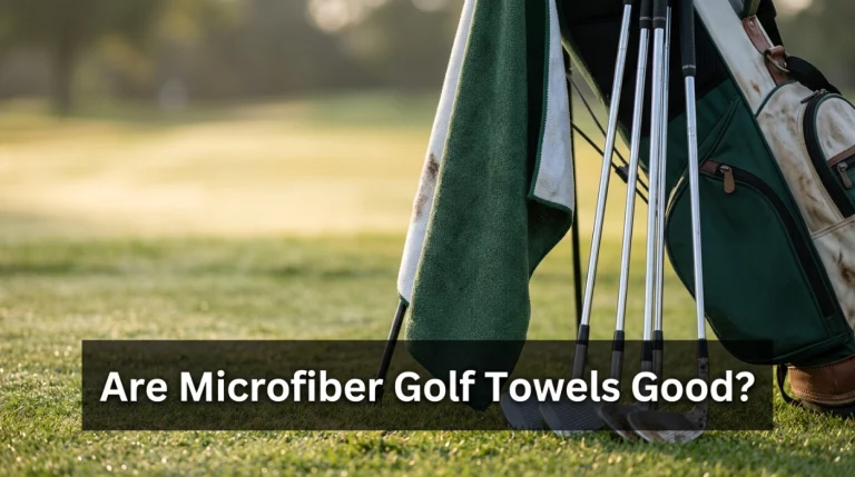 Are Microfiber Golf Towels Good