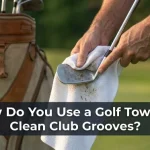 How Do You Use a Golf Towel to Clean Club Grooves?