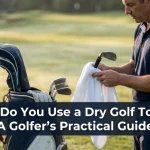 How Do You Use a Dry Golf Towel? A Golfer’s Practical Guide