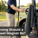 How Strong Should a Golf Towel Magnet Be?