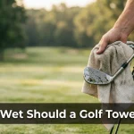 How Wet Should a Golf Towel Be?