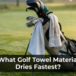 What Golf Towel Material Dries Fastest?
