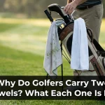 Why Do Golfers Carry Two Towels? What Each One Is For