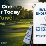 BWTRVL I Was One Under Today Golf Towel Review: Worth It?