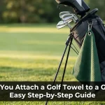 How Do You Attach a Golf Towel to a Golf Bag? Easy Step-by-Step Guide