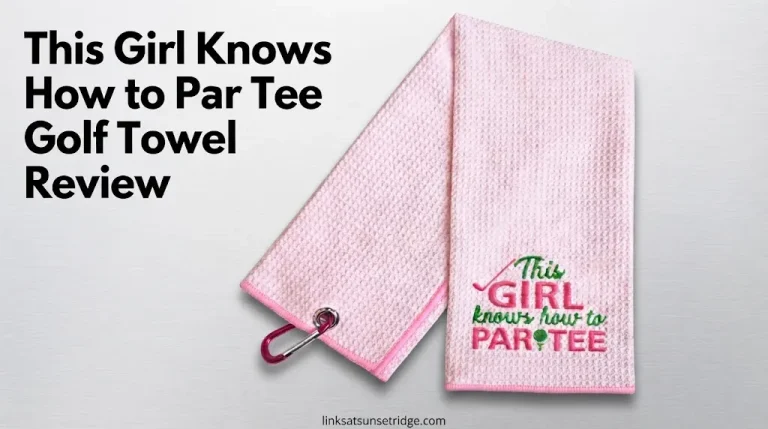 This Girl Knows How to Par Tee Golf Towel Review