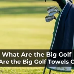 What Are the Big Golf Towels Called? Explained